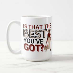 Är det den bästa du har Har? - Motiveringskaffe Kaffemugg