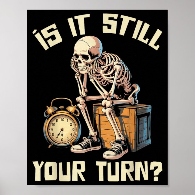 Är det din tur rolig skelett väntande citat meme  poster (Framsidan)