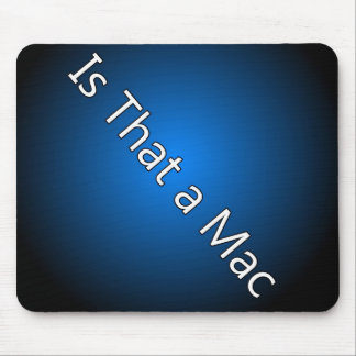 Är det en Mac Mousepad Musmatta