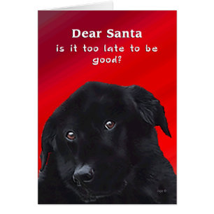 Är det för sent att vara Bra? Bäste Santa Labrador Hälsningskort