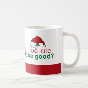 Är det för sent att vara Bra? jultomten Hat Kaffemugg