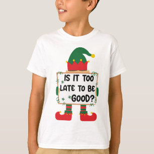 "Är Det För Sent Att Vara Snäll?" Rolig Jul-T-Shir T Shirt