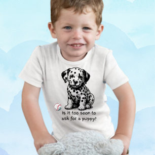 Är det för tidigt att be om en valp? t shirt