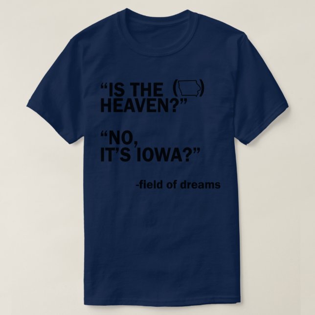 Är det här himlen mot sin Iowa fält av drömmar TSh T Shirt (Design framsida)