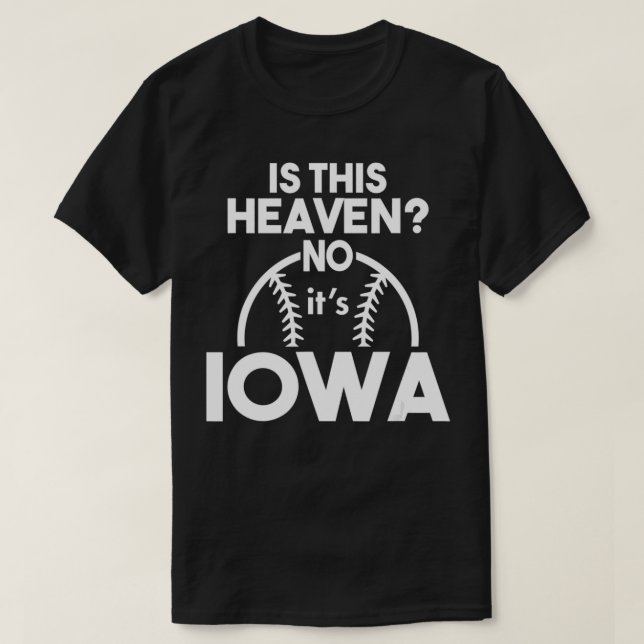 Är det här himlen mot sin Iowa Funny Baseball Älsk T Shirt (Design framsida)