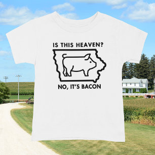 Är det här himlen? Nej, det är Bacon superskoj T Shirt