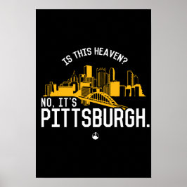 Är det här himlen? Nej, det är Pittsburgh. Poster