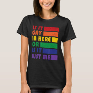 Är det här inne eller är det bara jag, HBT Gay pri T Shirt