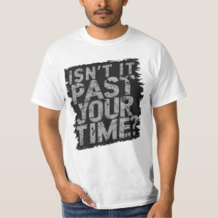 Är det inte förbi din fängelsevistelse Funny Dunks T Shirt