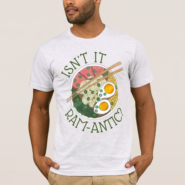 Är det inte Ram-Antic (Romantic) Ramen Noodles Kär Tee Shirt (Framsida)