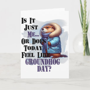 Är Det Jag Eller Känns Idag Som Groundhog Day - F Kort