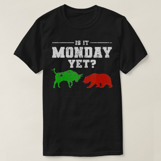 Är det måndag än en gång en lönsam börsmäklare? t shirt (Design framsida)