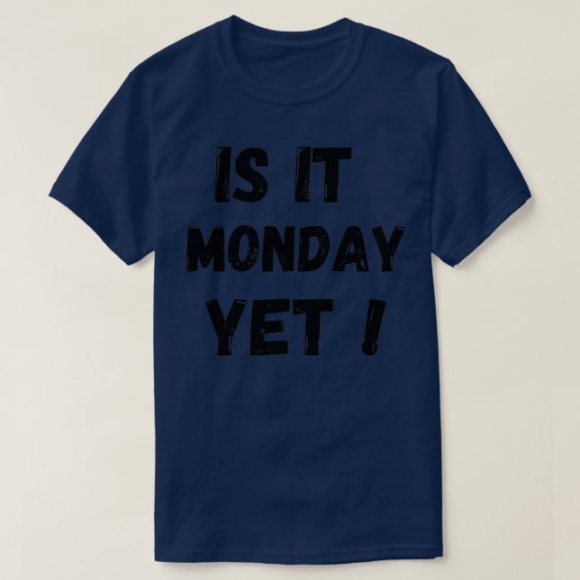 är det måndag ännu 10 t shirt (Design framsida)
