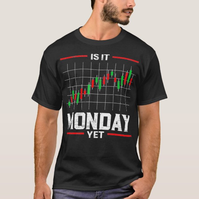 Är det måndag ännu Lagrar dag för handel? T Shirt (Framsida)