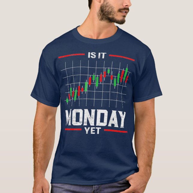 Är det måndag ännu Lagrar dag för handel? T Shirt (Framsida)