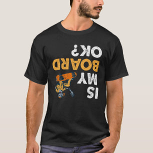 Är det okej för min styrelse? Skateboard-funktion T Shirt