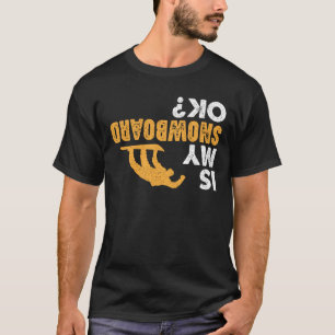 Är det okej med min smuts-board? Lustigt upp och n T Shirt