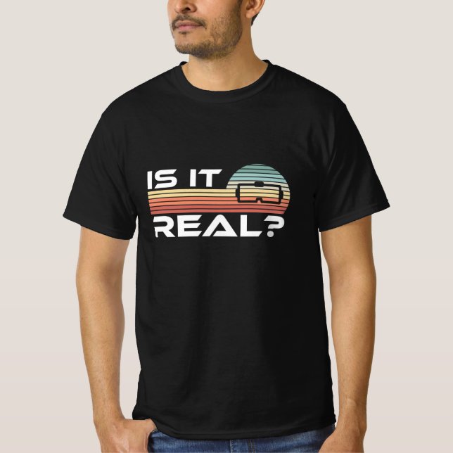 Är det sant - Virtuell verklighet - Funny VR Gift T Shirt (Framsida)