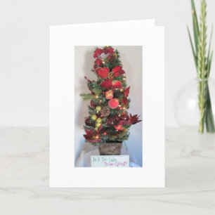 Är det som för är sent att vara bra? Hälsningkort Helgkort