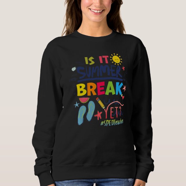 Är det sommar Break ännu Sped Teacher? T Shirt (Framsida)