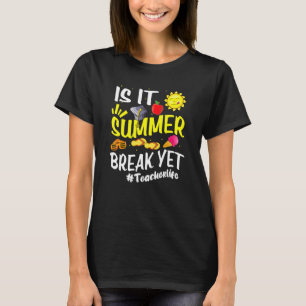 Är det sommarBreak än lärare Student Studenten? T Shirt