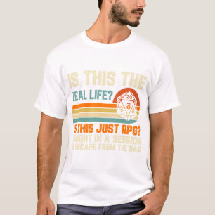 Är detta det verkliga livet? Är det bara RPG? T Shirt