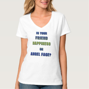 Är din vän lycka eller Angel ansikte? 4 T Shirt