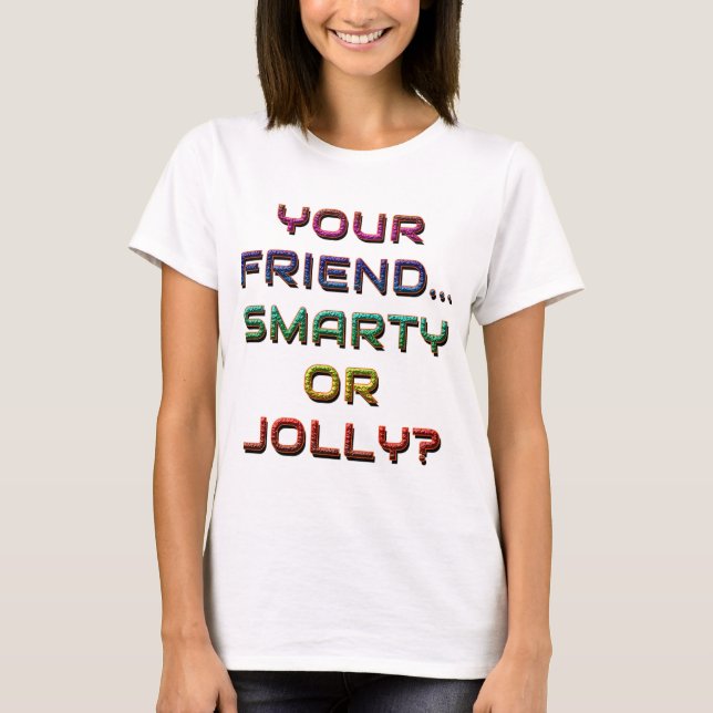 ÄR DIN VÄNND SMARTY ELLER JOLLY? 1 T SHIRT (Framsida)