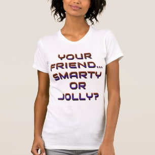ÄR DIN VÄNND SMARTY ELLER JOLLY? 3 T SHIRT