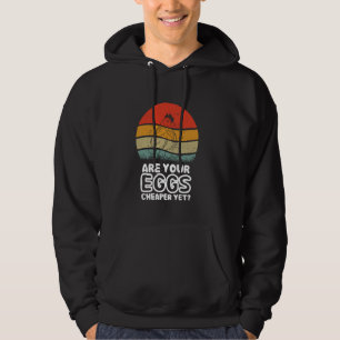 Är dina ägg billigare än en fin Sarcastic Quote SA Hoodie