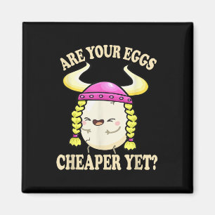 Är dina ägg billigare än en futtig offertpris? magnet