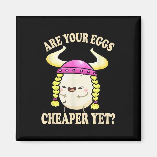 Är dina ägg billigare än en futtig offertpris? magnet (Framsidan)