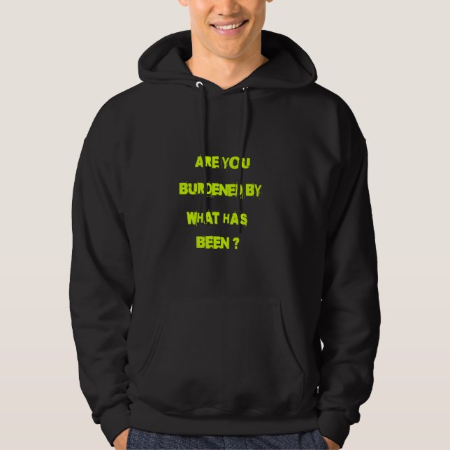 Är du belastad av det som har hänt? hoodie (Framsida)
