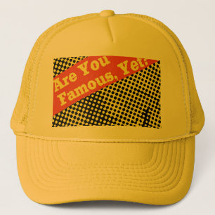 Är du berömd, hatt? truckerkeps