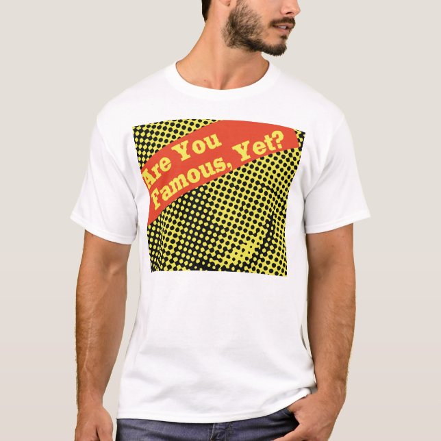 Är du berömd, skjorta? tee (Framsida)