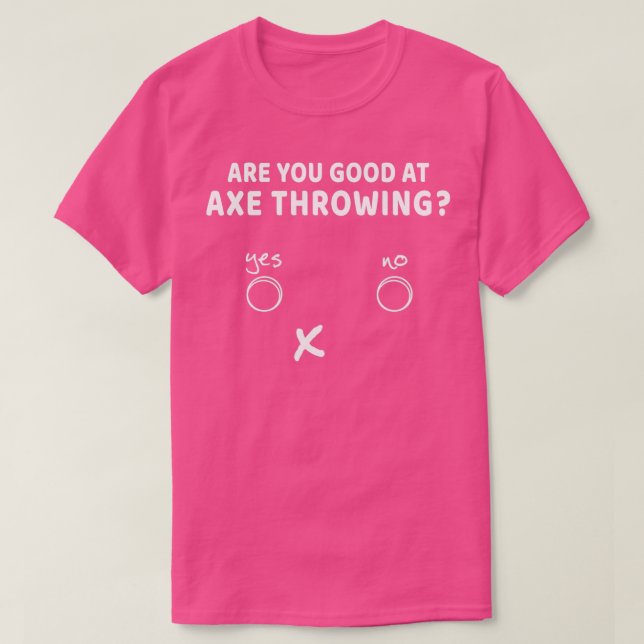 Är du Bra på Ax Thrower? T Shirt (Design framsida)