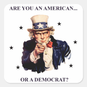 Är du en amerikan… eller en demokrat? fyrkantigt klistermärke