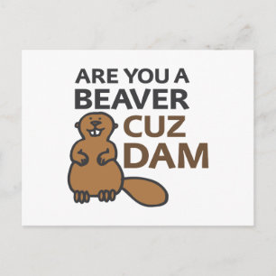 Är du en Beaver Cuz-damm? Vykort