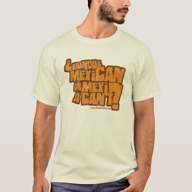 Är du en mexikan eller en MexiCAN'T? T-shirt (Framsida)