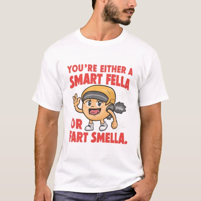 Är du en Smart Fella eller en Fart Smella - funny T Shirt (Framsida)