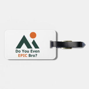 Är du ens Epic Bro? Bagagebricka