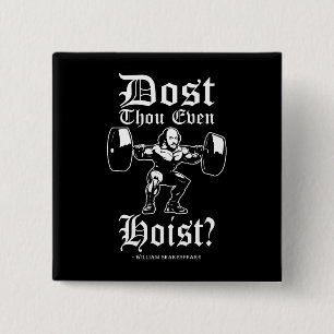 Är du ens Hoist? - Funny Novelty Shakespeare Knapp