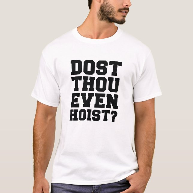 Är du ens Hoist? T Shirt (Framsida)
