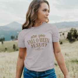 Är du FALL-O-WEEN Jesus? Christian Halloween T Shirt