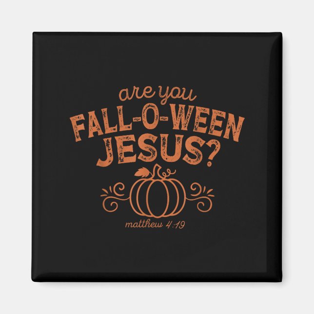 Är Du Fall-o-ween Jesus Halloween Kristna Bibel Magnet (Framsidan)