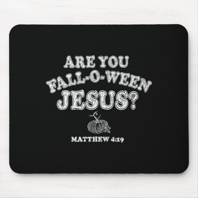 Är du Fall-o-ween Jesus kristen Halloween Pump Musmatta (Framsidan)