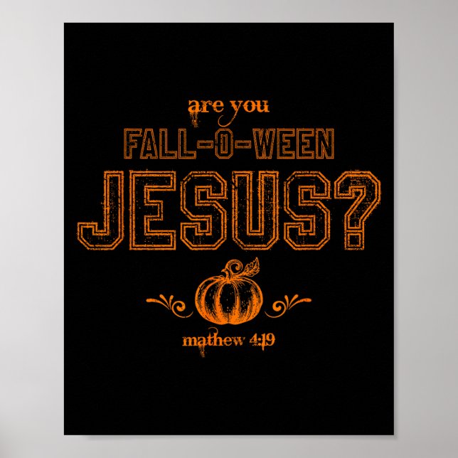 Är Du Fall-o-ween Jesus Kristna Halloween Matt Poster (Framsidan)