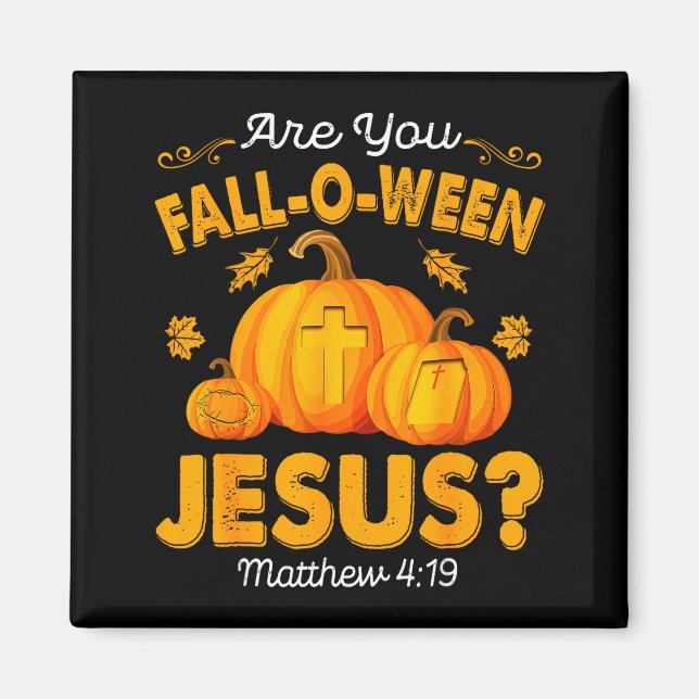 Är Du Fall-o-ween Jesus Kristna Pumpa Hallow Magnet (Framsidan)