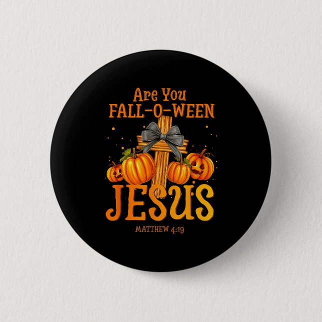 Är Du Fall-o-ween Jesus Matteus 4_19 Halloween C Knapp (Framsida)