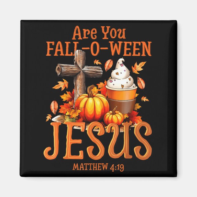 Är Du Fall-o-ween Jesus Matteus 4 19 Halloween C Magnet (Framsidan)